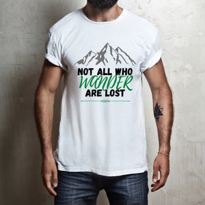 Not All Who Wander Are Lost. Outdoors Shirt. Camping Shirt. Hiking Shirt.