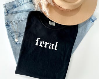 embroidered feral comfort colors shirt, feral mom funny gothic tee, custom embroidery , dark romance