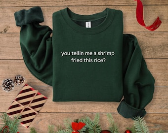 you telling me a shrimp fried this rice embroidered unisex sweatshirt, custom embroidered crewneck, shrimp fun sweatshirt for gift