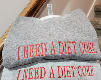 Embroidered "I Need a Diet Coke" Crewneck Sweatshirt, Trendy Viral Sweater