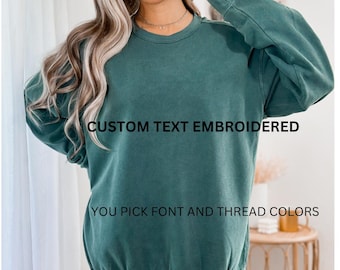 Comfort Colors Embroidered Sweatshirt, Custom Embroidery, Custom Sweatshirt, Maid Of Honor Outfit, Embroidered Crewneck, Custom Embroidered