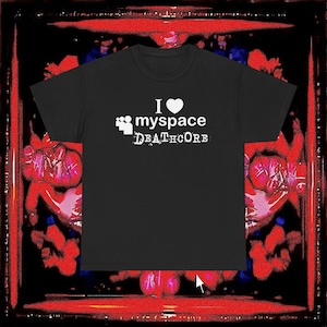 May include: A black short-sleeve t-shirt featuring a white graphic print on the chest. The design includes a heart symbol, the text "I myspace", the MySpace logo icon, and the word "DEATHCORE" written in a distressed, jagged white font.