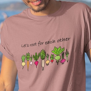 Let&#39;s Root For Each Other T-Shirt, Healthy Vegan Greens Tee, Veggie Gardener Shirt Gift, Eat your Greens, Dietitian Gifts, Positive Changes