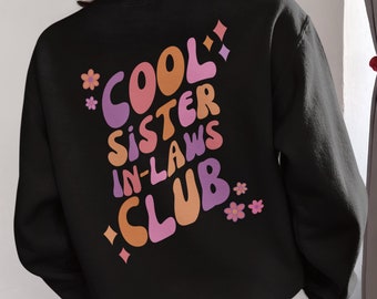 Cool Sister-In Laws Sweatshirt, Fun Marriage, Pullover Crewneck, Gift for Sister-In Law, Boujee Family Member Club, Chill Party Pullover