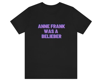 Ana Frank era una Belieber - Camiseta de manga corta Unisex Jersey