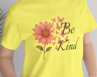 Be Kind Floral Tee - Unisex Short Sleeve Shirt for Positive Vibes, Inspirational Clothing, Spring/Summer Wear, Flower and Butterfly Shirt