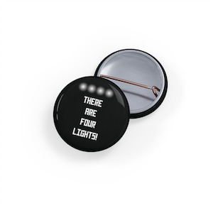 There Are Four Lights Star Trek Next Generation TOS Picard Cadassians Round Pins INSPIRED