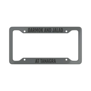Darmok and Jalad At Tanagra DARK Gray Space Final Frontier Star Trek Next Generation Inspired License Plate Frame