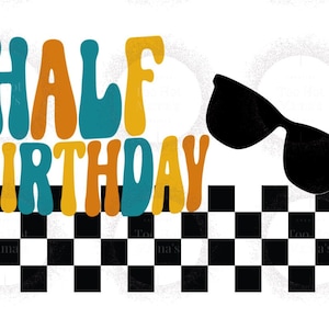 Half birthday digital download with 300 dpi and a transparent background.