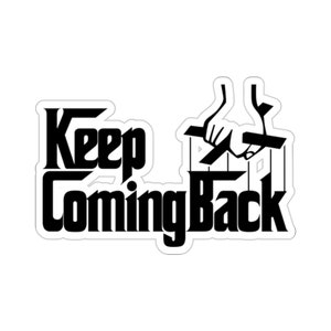 Keep Coming Back (Alcoholics Anonymous - Narcotics Anonymous) Die-Cut Stickers