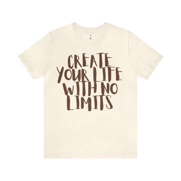 Create Your Life With No Limits funky text Unisex Jersey Short Sleeve Tee