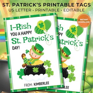 May include: Printable St. Patrick's Day gift tags featuring a cartoon leprechaun sitting in a pot of gold with green shamrocks and balloons. The text reads "I-Rish you a happy St. Patrick's Day!" and "From: Kimberlee".