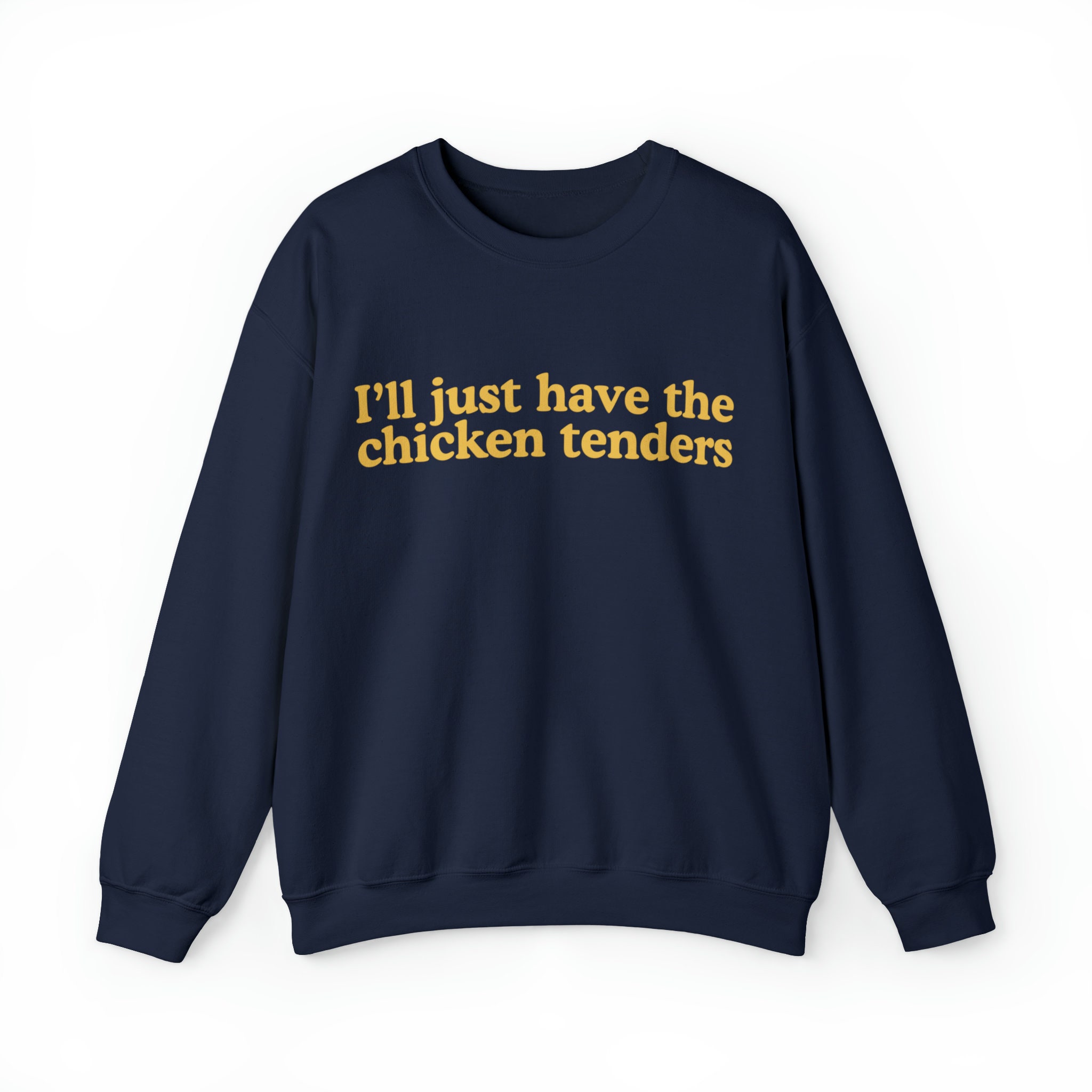 I'll Just Have the Chicken Tenders Sweatshirt - Etsy