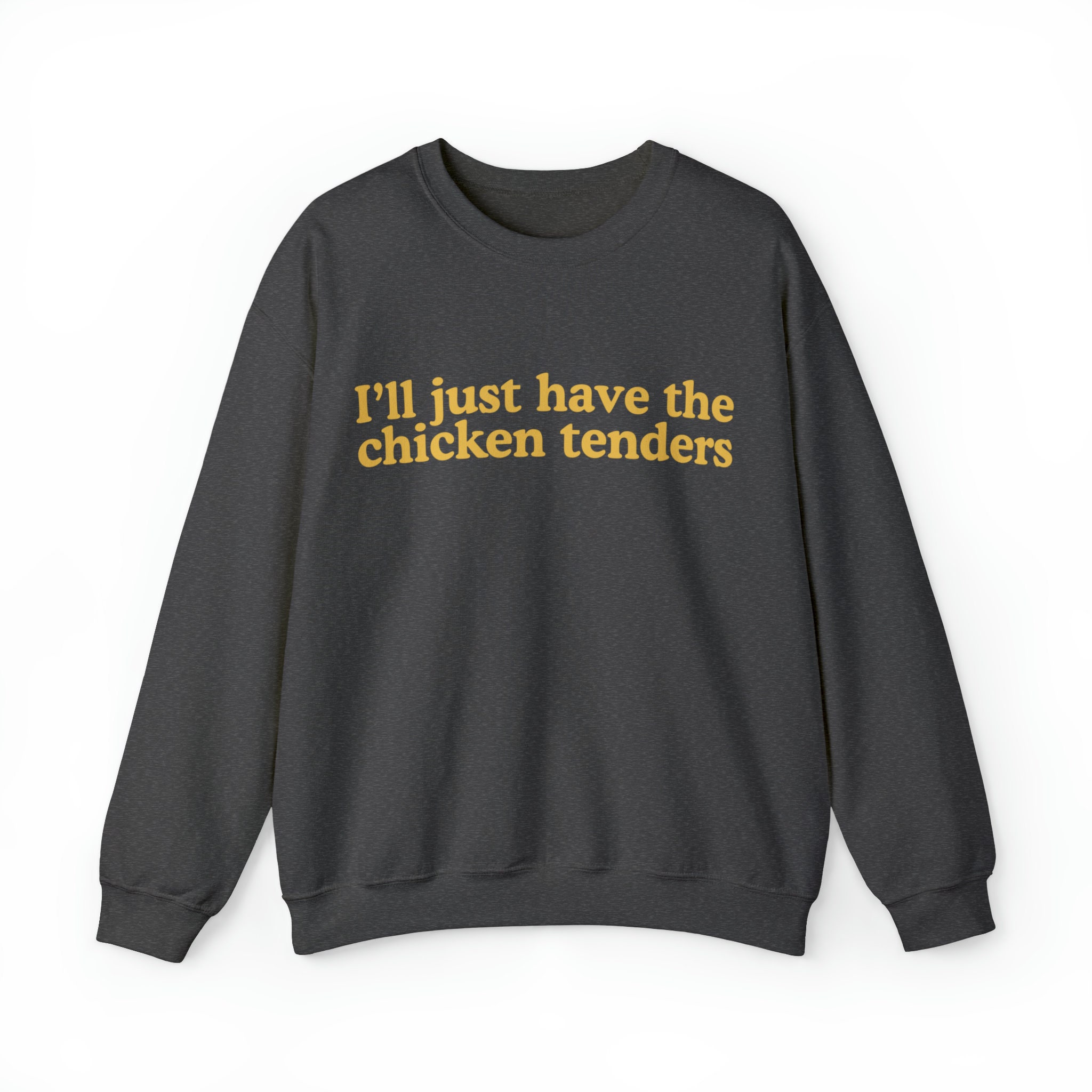I'll Just Have the Chicken Tenders Sweatshirt - Etsy