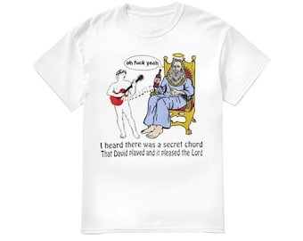 I Heard There Was A Secret Chord That David Played And It Pleased The Lord Shirt