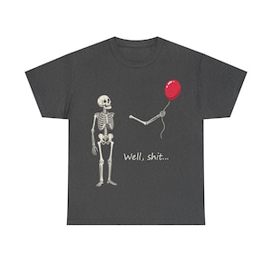 Skelett Förlorad Ballong Well Shit T-shirt