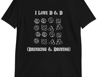 I Love D & D (Drinking and Driving) shirt