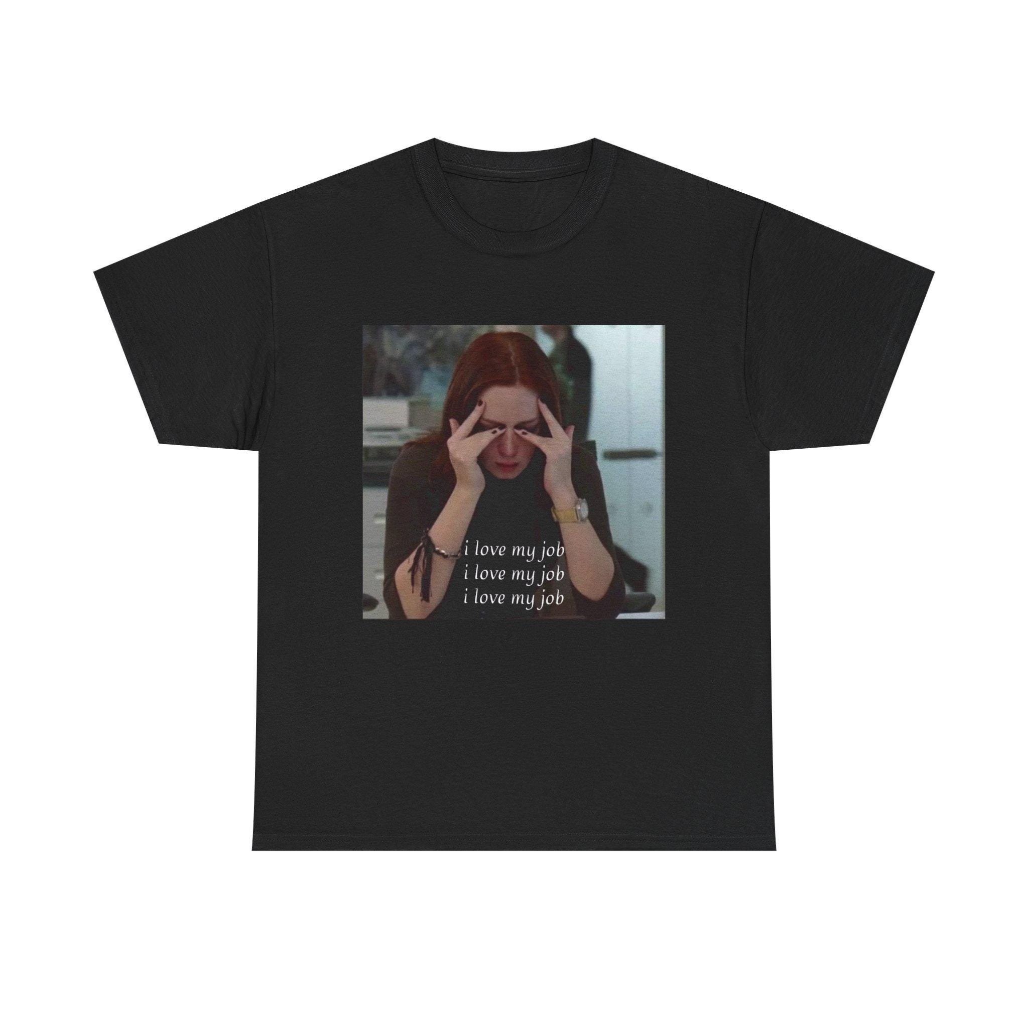 I Love My Job Shirt - Etsy