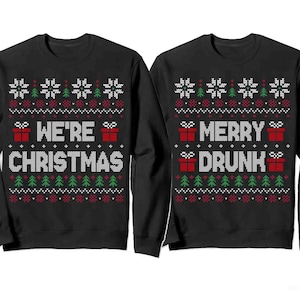 Funny Couples Ugly Christmas Sweatshirt, Couples Matching Ugly Christmas Sweatshirt, Merry Drunk We&#39;re christmas Sweatshirt