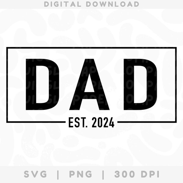 Dad est. 2024 SVG PNG, Promoted to Dad Cut File, Father's Day Clipart, Dad to Be, Dad Life, New Daddy png, Pregnancy Announcement svg