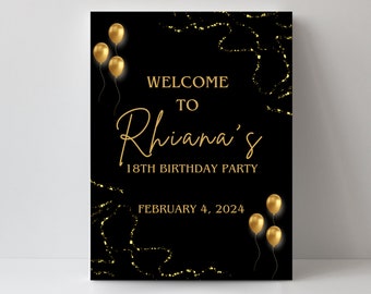 May include: Black and gold birthday party sign with the text "Welcome to Rhianna's 18th Birthday Party" and the date "February 4, 2024". The sign is decorated with gold glitter and balloons.