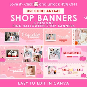 May include: Pink shop banner designs with the text "SHOP BANNERS" and "PINK HALLOWEEN SHOP BANNERS". The image includes the text "Love it? Click and unlock 45% OFF!" and "USE CODE: ANYA45". The phrase "EASY TO EDIT IN CANVA" is also visible.