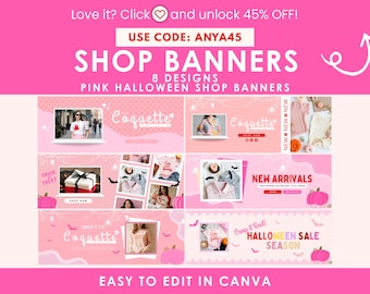May include: Pink shop banner designs with the text "SHOP BANNERS" and "PINK HALLOWEEN SHOP BANNERS". The image includes the text "Love it? Click and unlock 45% OFF!" and "USE CODE: ANYA45". The phrase "EASY TO EDIT IN CANVA" is also visible.