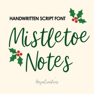 Könnte beinhalten: Eine digitale Grafik mit dem Text HANDWRITTEN SCRIPT FONT oben und Mistletoe Notes in einer dunkelgrünen Schreibschrift darunter. Zwei Zweige mit grünen Stechpalmenblättern und roten Beeren sind neben dem Text platziert, AnyaCreatives steht unten.