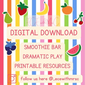 May include: A digital download for a smoothie bar dramatic play printable resource. The image features a colorful striped background with various fruit illustrations and the text "DIGITAL DOWNLOAD", "SMOOTHIE BAR", "DRAMATIC PLAY", "PRINTABLE RESOURCES", and "follow us here @ecewithmrsc".