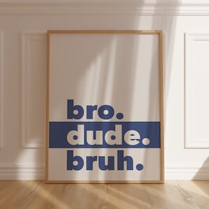Navy Blue Bro Dude Bruh Boys Room Art (Digital Download)
