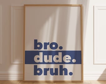 Navy Blue Bro Dude Bruh Boys Room Art (Digital Download)