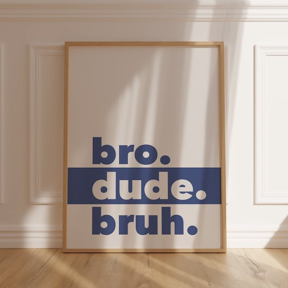 Navy Blue Boys Room Wall Art Bro Dude Bruh Printable Brothers Teen Decor or Gamer Gift Playroom Wall Decor Boys Bedroom or Gaming Room Art