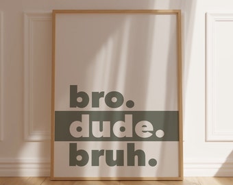 Bro Dude Bruh Print: Green Boys Room Wall Art (Digital Download)