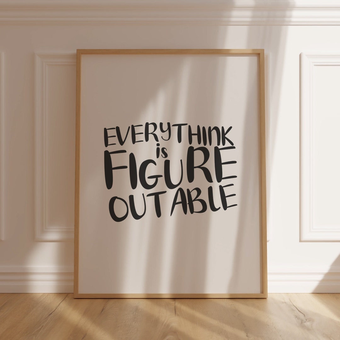 Everything is Figureoutable Printable Quote Poster Motivational Quote