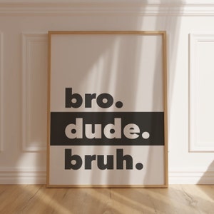Boys Room Wall Art Bro Dude Bruh Printable Brothers Sign for Teen Decor or Gamer Gift Playroom Wall Decor Boys Bedroom or Gaming Room Art
