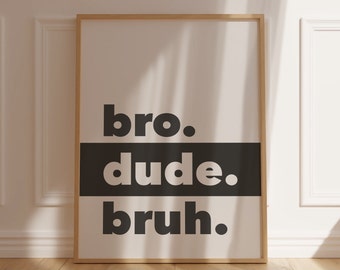 Bro Dude Bruh Printable - Boys Room Wall Art (Digital Download)