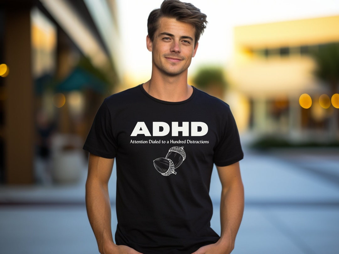 Funny ADHD T-shirt ADHD Awareness Easily Distracted Tee Mental Health ...