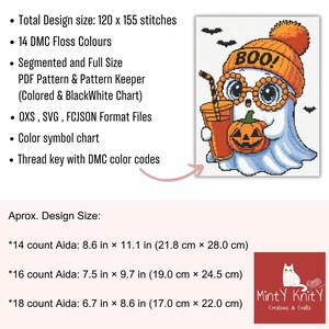 May include: A cross-stitch pattern featuring a cute ghost wearing an orange beanie with "BOO!" on it, holding a pumpkin and a drink. The design size is 8.6 in x 11.1 in (21.8 cm x 28.0 cm) on 14 count Aida cloth. Includes 14 DMC floss colors.