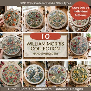 May include: A collection of 10 William Morris hand embroidery patterns featuring circular hoops with intricate botanical, floral, and bird designs. The set includes a DMC color guide and stitch types, showcasing various colorful thread motifs.