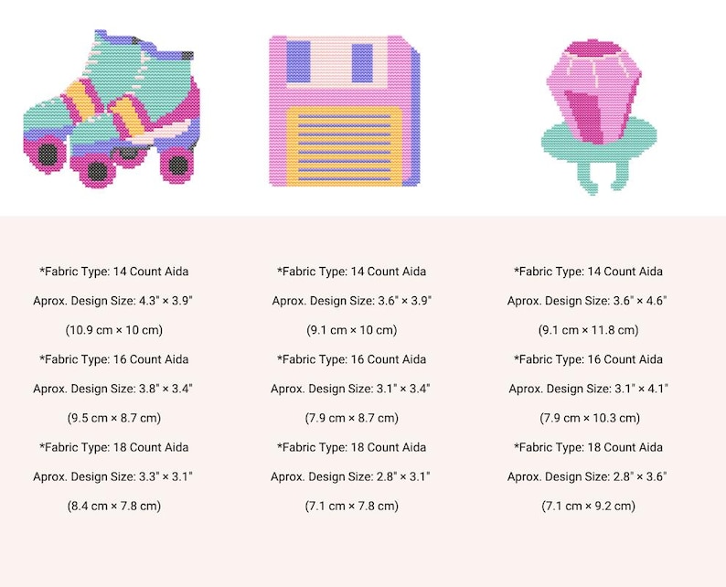 May include: Three pixel art cross-stitch patterns: a pair of roller skates with pink, yellow, and blue accents, a floppy disk with pink, yellow, and blue accents, and a pink diamond ring with a turquoise base. The patterns are designed for 14, 16, and 18 count Aida fabric and include approximate design sizes in inches and centimeters.