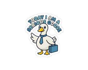 Today I Am a Serious Goose Kiss-Cut Stickers | silly goose, goofy animal, wholesome meme