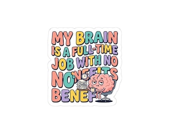 My Brain Is A Full-Time Job Sticker | mental health humor, retro wavy text