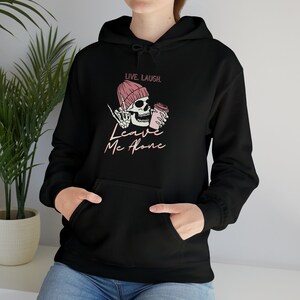 Live Laugh Leave Me Alone Unisex Heavy Blend™ Hooded Sweatshirt