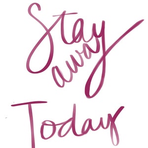 Stay Away Today