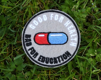 Anime Embroidered Patch - Iron-on Good For Health Bad For Education Pill Badge