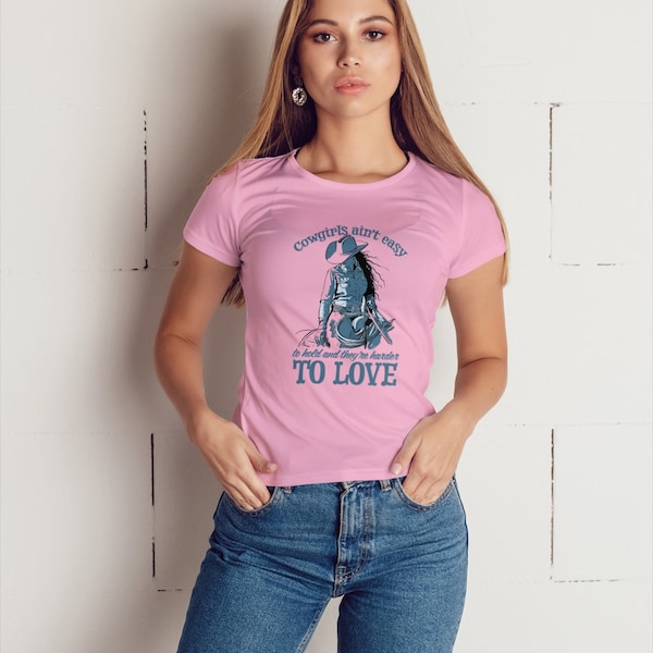 Cowgirls Ain't Easy To Hold T-Shirt