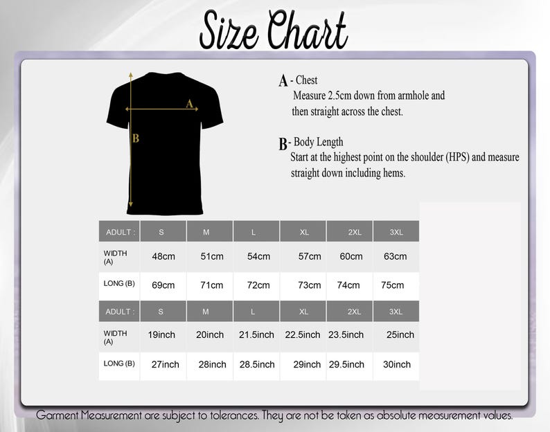 May include: A size chart for adult t-shirts, showing chest and body length measurements. The chart includes measurements in both centimeters and inches, with sizes ranging from S to 3XL. The text at the bottom states that garment measurements are subject to tolerances.