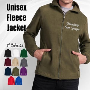 May include: An olive green unisex fleece jacket with a full zip and two front pockets. The jacket has a high collar and the text "Embroidery Own Design" is visible. Eleven colour options are displayed below the text "Unisex Fleece Jacket".