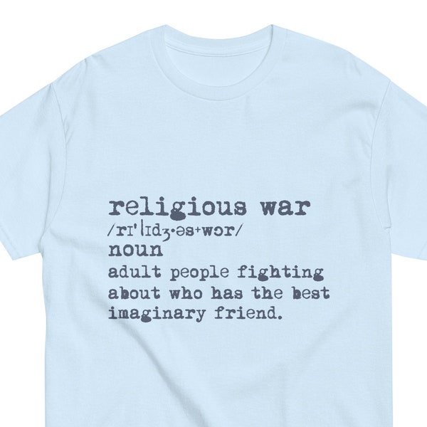 Funny humorous tshirt, sarcastic religious war tee, imaginary friend t-shirt