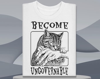 Become Ungovernable Shirt, Bite The Hand That Starves you.